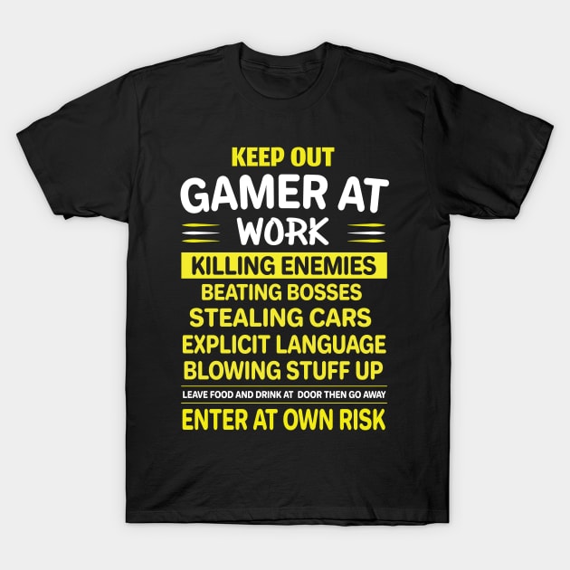 Keep Out Gamer At Work Enter At Own Risk Funny Gaming Gift T-Shirt by moclan